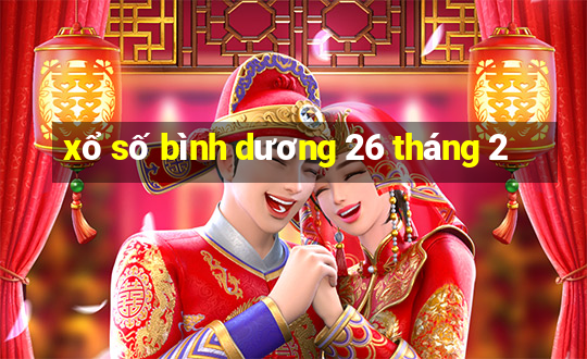 xổ số bình dương 26 tháng 2