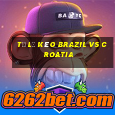 tỷ lệ kèo brazil vs croatia