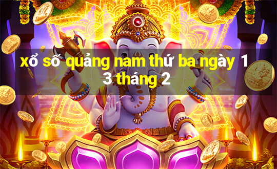 xổ số quảng nam thứ ba ngày 13 tháng 2