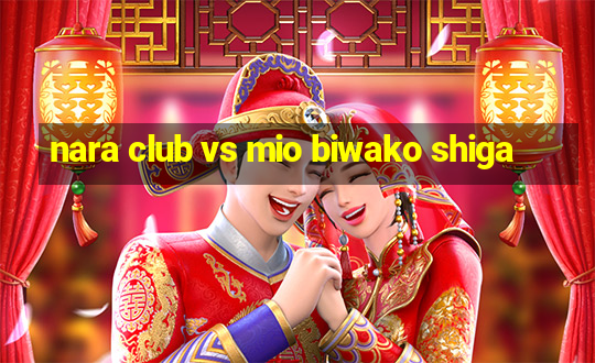 nara club vs mio biwako shiga