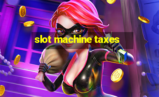 slot machine taxes