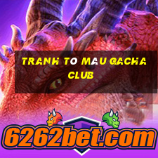 tranh tô màu gacha club