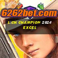 Lịch champion 2024 excel