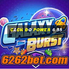 cách dò power 6 55