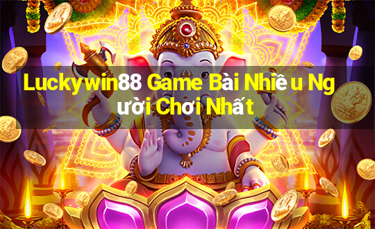 Luckywin88 Game Bài Nhiều Người Chơi Nhất