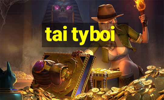 tai tyboi