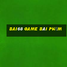 Bai68 Game Bài Phỏm