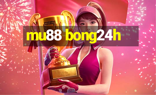 mu88 bong24h