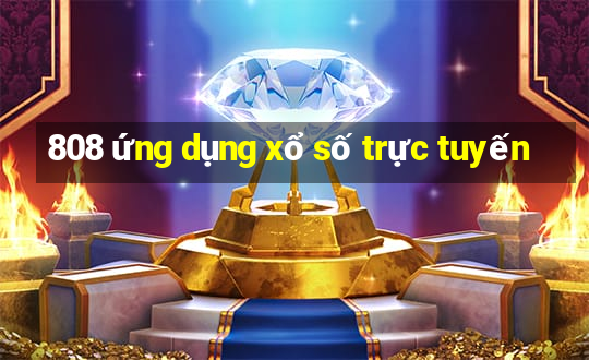 808 ứng dụng xổ số trực tuyến