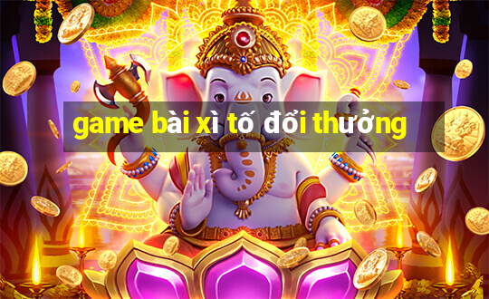 game bài xì tố đổi thưởng