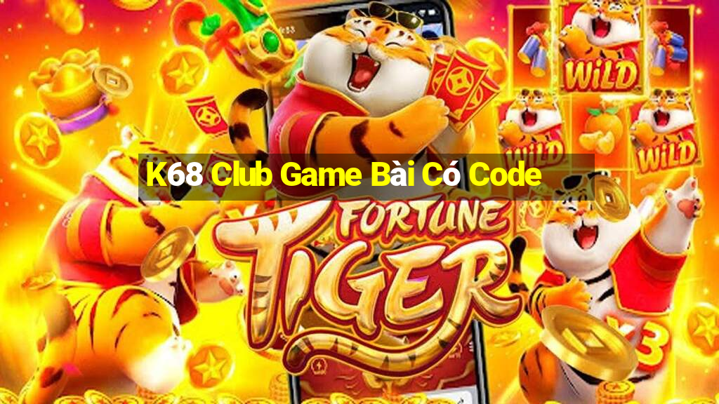 K68 Club Game Bài Có Code