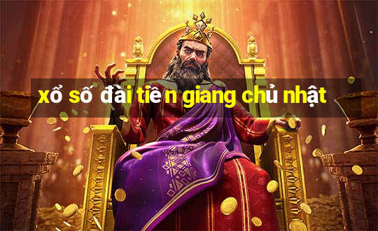 xổ số đài tiền giang chủ nhật