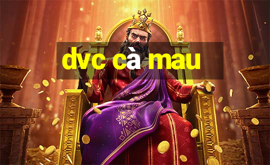 dvc cà mau