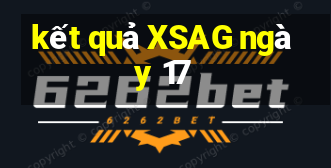 kết quả XSAG ngày 17