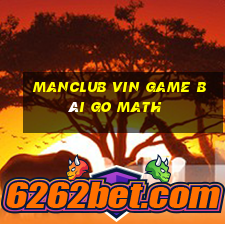 Manclub Vin Game Bài Go Math