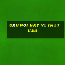 câu nói hay về thể thao