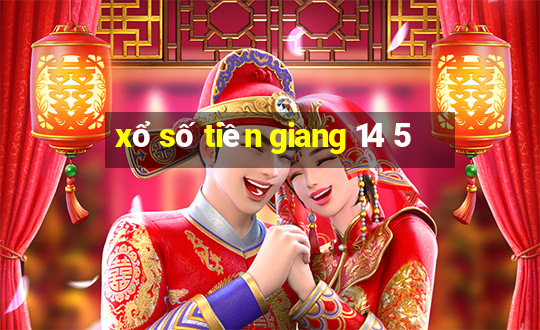 xổ số tiền giang 14 5