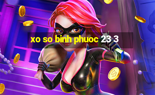 xo so binh phuoc 23 3