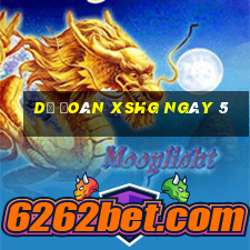 Dự đoán XSHG ngày 5