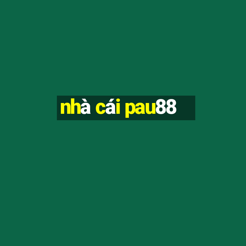 nhà cái pau88