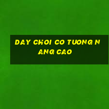 day choi co tuong nang cao