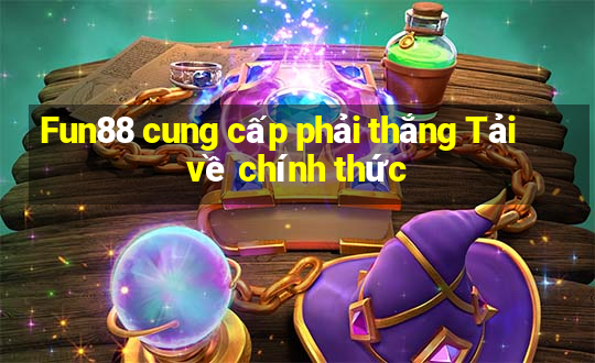 Fun88 cung cấp phải thắng Tải về chính thức