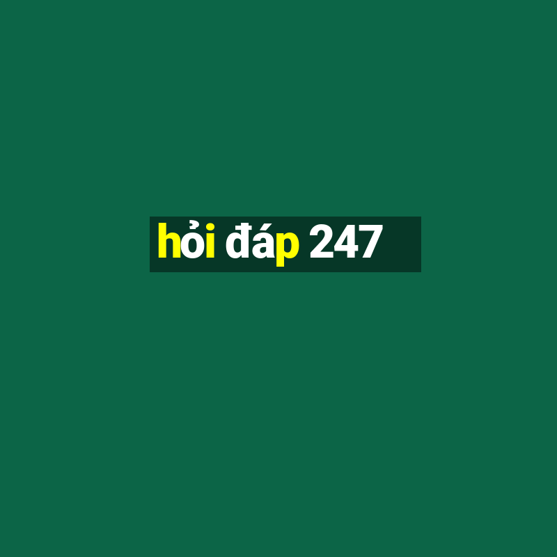 hỏi đáp 247