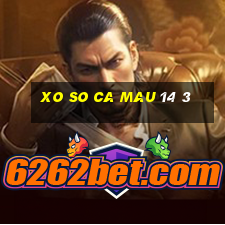 xo so ca mau 14 3