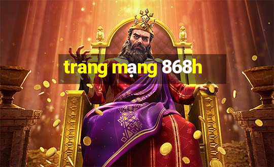 trang mạng 868h