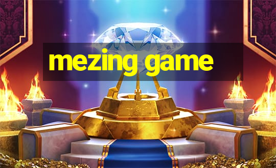 mezing game