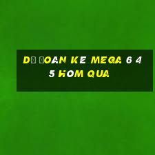 Dự Đoán kê MEGA 6 45 Hôm qua