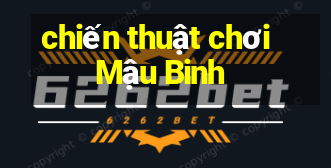 chiến thuật chơi Mậu Binh