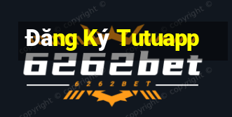 Đăng Ký Tutuapp