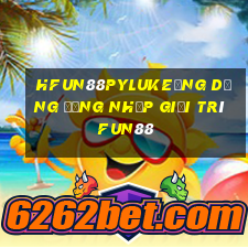 HFun88pyLukeỨng dụng đăng nhập giải trí Fun88