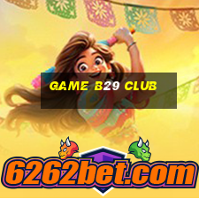 game b29 club