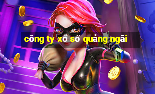 công ty xổ số quảng ngãi