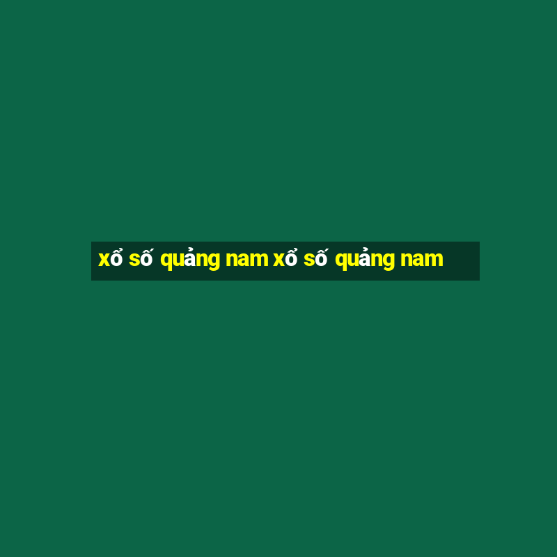 xổ số quảng nam xổ số quảng nam