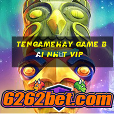 Tengamehay Game Bài Nhất Vip