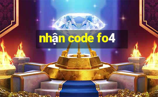 nhận code fo4