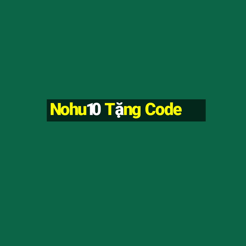 Nohu10 Tặng Code