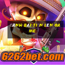 đánh bài tiến lên game