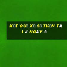 kết quả Xổ Số thần tài 4 ngày 3