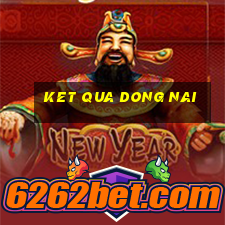 ket qua dong nai