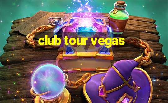 club tour vegas