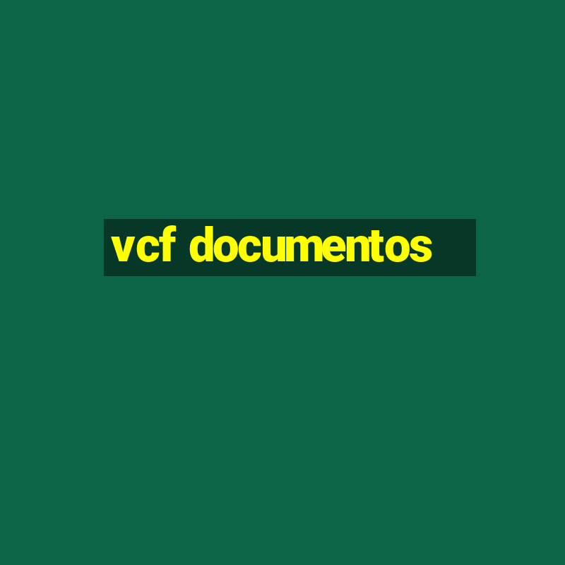 vcf documentos