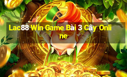 Lac88 Win Game Bài 3 Cây Online