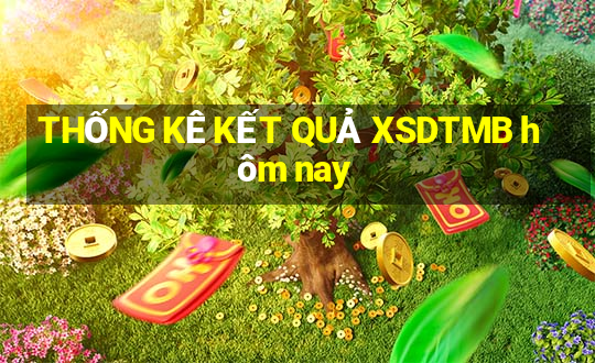 THỐNG KÊ KẾT QUẢ XSDTMB hôm nay