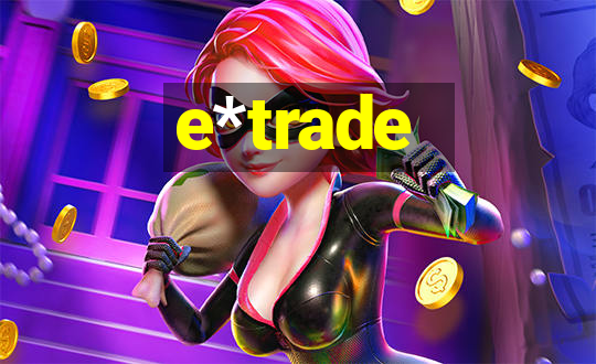 e*trade