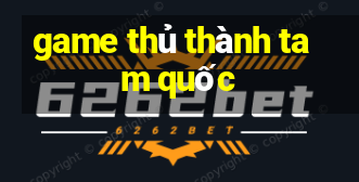 game thủ thành tam quốc