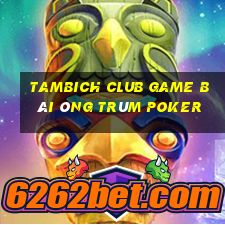 Tambich Club Game Bài Ông Trùm Poker